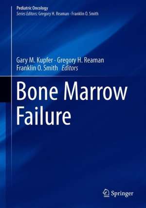 Bone Marrow Failure de Gary M. Kupfer