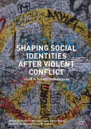 Shaping Social Identities After Violent Conflict: Youth in the Western Balkans de Felicia Pratto