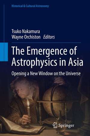 The Emergence of Astrophysics in Asia: Opening a New Window on the Universe de Tsuko Nakamura