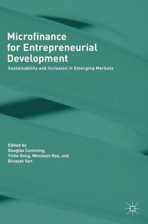 Microfinance for Entrepreneurial Development: Sustainability and Inclusion in Emerging Markets de Douglas Cumming