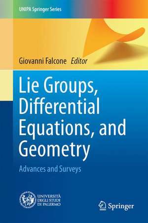 Lie Groups, Differential Equations, and Geometry: Advances and Surveys de Giovanni Falcone