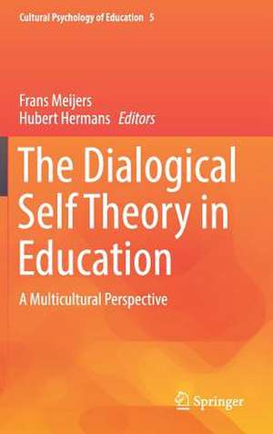 The Dialogical Self Theory in Education: A Multicultural Perspective de Frans Meijers