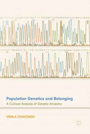 Population Genetics and Belonging: A Cultural Analysis of Genetic Ancestry de Venla Oikkonen