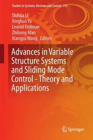 Advances in Variable Structure Systems and Sliding Mode Control—Theory and Applications de Shihua Li