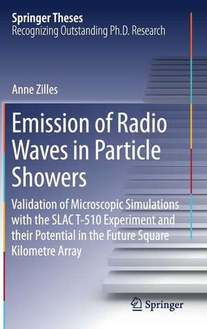 Emission of Radio Waves in Particle Showers: Validation of Microscopic Simulations with the SLAC T-510 Experiment and their Potential in the Future Square Kilometre Array de Anne Zilles