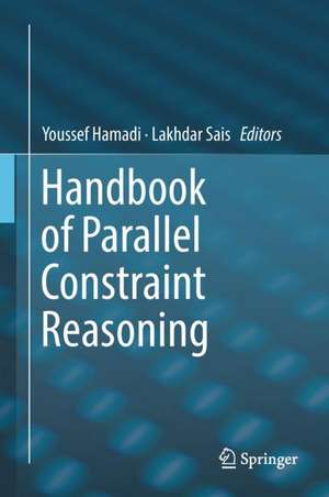 Handbook of Parallel Constraint Reasoning de Youssef Hamadi