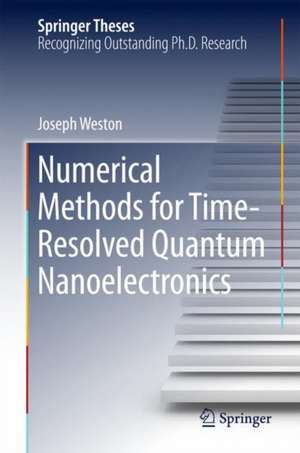 Numerical Methods for Time-Resolved Quantum Nanoelectronics de Joseph Weston