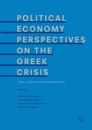 Political Economy Perspectives on the Greek Crisis: Debt, Austerity and Unemployment de Ioannis Bournakis