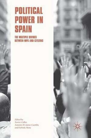 Political Power in Spain: The Multiple Divides between MPs and Citizens de Xavier Coller