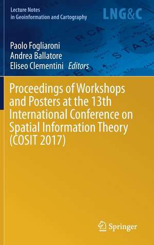 Proceedings of Workshops and Posters at the 13th International Conference on Spatial Information Theory (COSIT 2017) de Paolo Fogliaroni