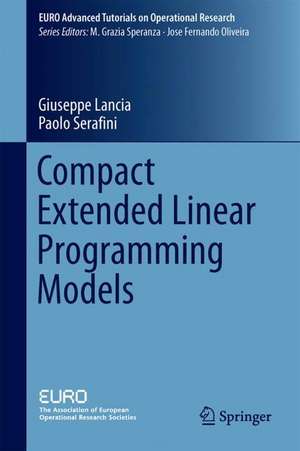 Compact Extended Linear Programming Models de Giuseppe Lancia