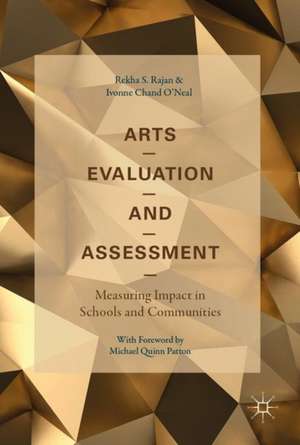 Arts Evaluation and Assessment: Measuring Impact in Schools and Communities de Rekha S. Rajan