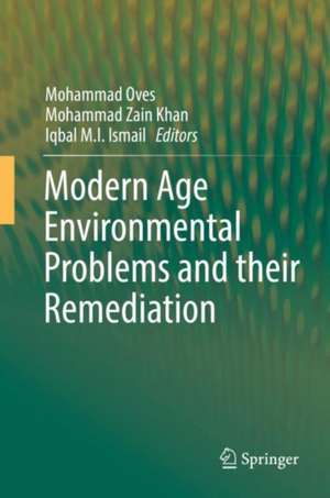 Modern Age Environmental Problems and their Remediation de Mohammad Oves