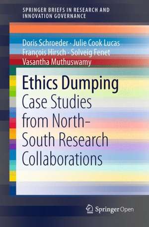 Ethics Dumping: Case Studies from North-South Research Collaborations de Doris Schroeder