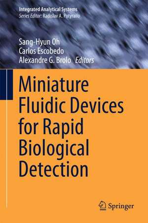 Miniature Fluidic Devices for Rapid Biological Detection de Sang-Hyun Oh