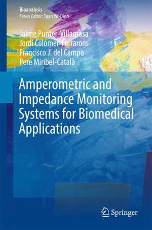 Amperometric and Impedance Monitoring Systems for Biomedical Applications de Jaime Punter-Villagrasa