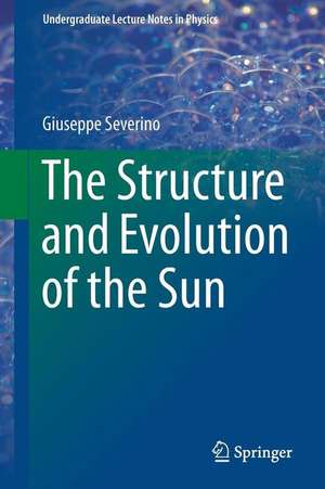 The Structure and Evolution of the Sun de Giuseppe Severino