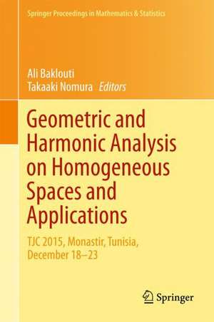 Geometric and Harmonic Analysis on Homogeneous Spaces and Applications: TJC 2015, Monastir, Tunisia, December 18-23 de Ali Baklouti