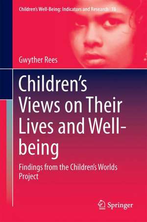 Children’s Views on Their Lives and Well-being: Findings from the Children’s Worlds Project de Gwyther Rees