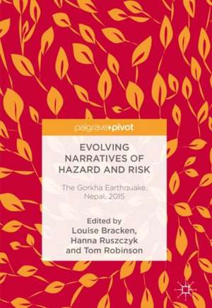 Evolving Narratives of Hazard and Risk: The Gorkha Earthquake, Nepal, 2015 de Louise Bracken