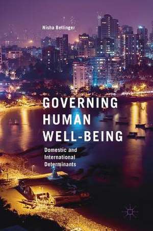 Governing Human Well-Being: Domestic and International Determinants de Nisha Bellinger