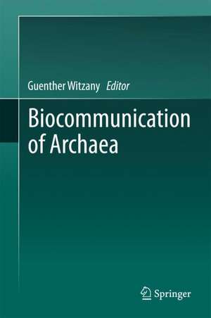 Biocommunication of Archaea de Guenther Witzany