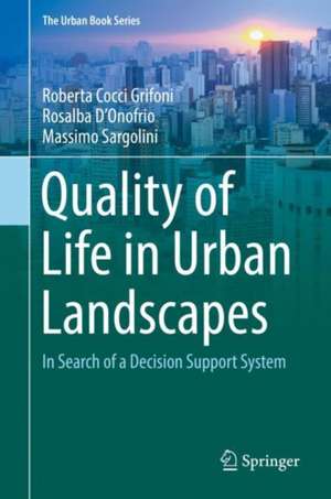 Quality of Life in Urban Landscapes: In Search of a Decision Support System de Roberta Cocci Grifoni