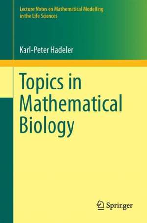 Topics in Mathematical Biology de Karl Peter Hadeler