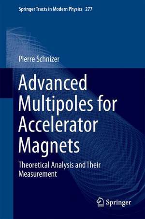 Advanced Multipoles for Accelerator Magnets: Theoretical Analysis and Their Measurement de Pierre Schnizer