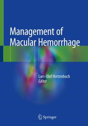 Management of Macular Hemorrhage de Lars-Olof Hattenbach