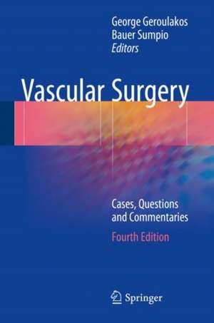 Vascular Surgery: Cases, Questions and Commentaries de George Geroulakos