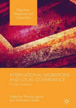 International Migrations and Local Governance: A Global Perspective de Thomas Lacroix