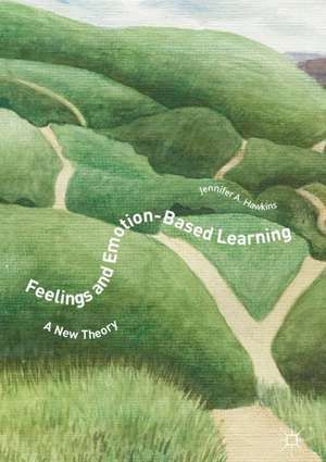 Feelings and Emotion-Based Learning: A New Theory de Jennifer A. Hawkins