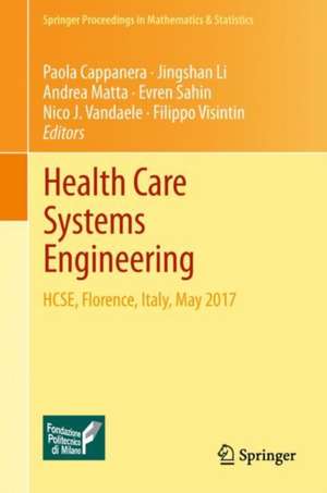 Health Care Systems Engineering: HCSE, Florence, Italy, May 2017 de Paola Cappanera