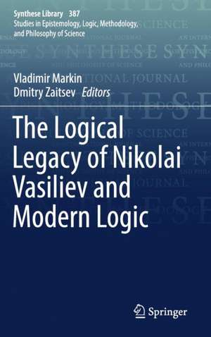 The Logical Legacy of Nikolai Vasiliev and Modern Logic de Vladimir Markin