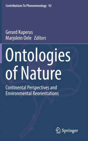 Ontologies of Nature: Continental Perspectives and Environmental Reorientations de Gerard Kuperus