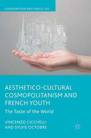 Aesthetico-Cultural Cosmopolitanism and French Youth: The Taste of the World de Vincenzo Cicchelli