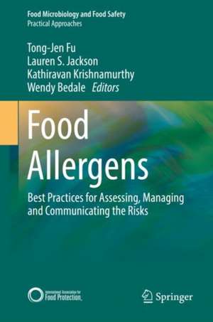 Food Allergens: Best Practices for Assessing, Managing and Communicating the Risks de Tong-Jen Fu