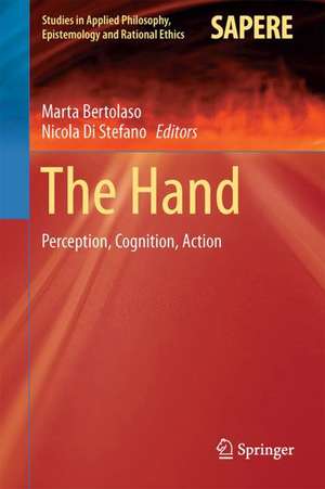 The Hand: Perception, Cognition, Action de Marta Bertolaso