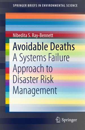 Avoidable Deaths: A Systems Failure Approach to Disaster Risk Management de Nibedita S. Ray-Bennett