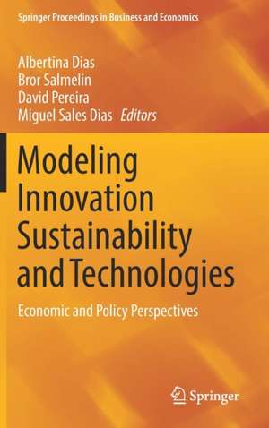 Modeling Innovation Sustainability and Technologies: Economic and Policy Perspectives de Albertina Dias