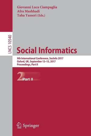 Social Informatics: 9th International Conference, SocInfo 2017, Oxford, UK, September 13-15, 2017, Proceedings, Part II de Giovanni Luca Ciampaglia