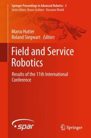 Field and Service Robotics: Results of the 11th International Conference de Marco Hutter