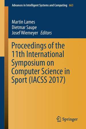 Proceedings of the 11th International Symposium on Computer Science in Sport (IACSS 2017) de Martin Lames