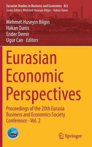 Eurasian Economic Perspectives: Proceedings of the 20th Eurasia Business and Economics Society Conference - Vol. 2 de Mehmet Huseyin Bilgin