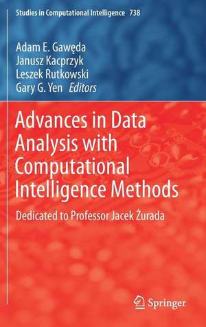 Advances in Data Analysis with Computational Intelligence Methods: Dedicated to Professor Jacek Żurada de Adam E Gawęda