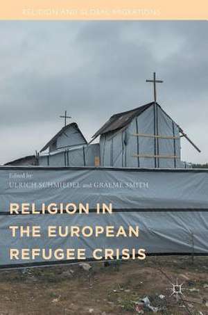 Religion in the European Refugee Crisis de Ulrich Schmiedel