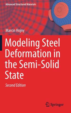 Modeling Steel Deformation in the Semi-Solid State de Marcin Hojny