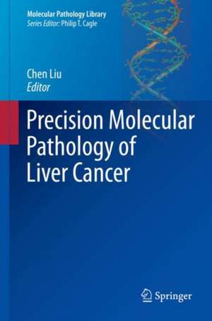 Precision Molecular Pathology of Liver Cancer de Chen Liu