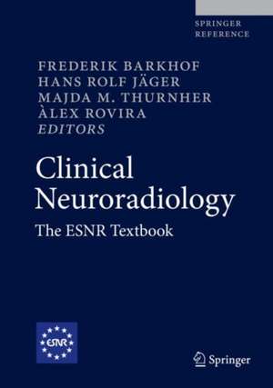 Clinical Neuroradiology: The ESNR Textbook de Frederik Barkhof